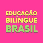 Educação Bilíngue Brasil (Bilingual Education Brazil) ️