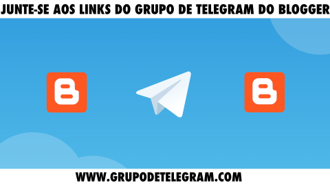 Lista de links de grupos do Telegram do Blogger - Grupodetelegram.com